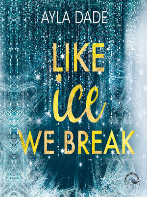 cover image of Like Ice We Break--Winter Dreams, Band 3 (ungekürzt)